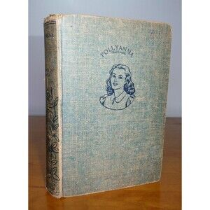 Pollyanna, The Glad Book by Eleanor H. Porter, Tweed Hardcover 1946